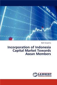 Incorporation of Indonesia Capital Market Towards ASEAN Members