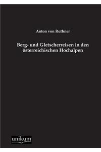 Berg- Und Gletscherreisen in Den Osterreichischen Hochalpen