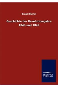 Geschichte der Revolutionsjahre 1848 und 1849