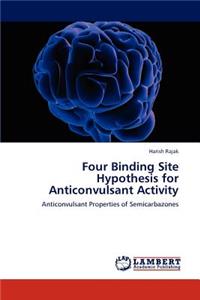 Four Binding Site Hypothesis for Anticonvulsant Activity