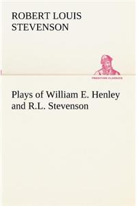 Plays of William E. Henley and R.L. Stevenson