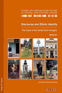 Discourse and Ethnic Identity. the Case of the Serbs from Hungary