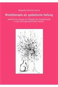 Misteltherapie als symbolische Heilung