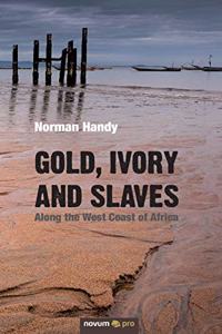 Gold, Ivory and Slaves