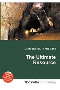 The Ultimate Resource