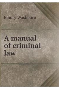 A Manual of Criminal Law