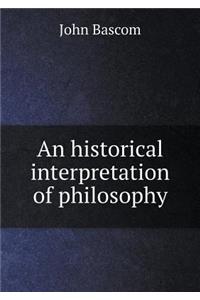 An Historical Interpretation of Philosophy