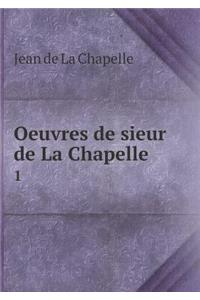 Oeuvres de sieur de La Chapelle 1