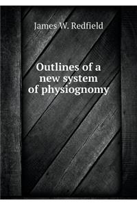 Outlines of a new system of physiognomy