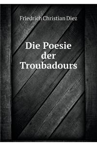 Die Poesie Der Troubadours