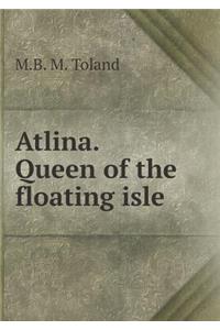Atlina. Queen of the Floating Isle