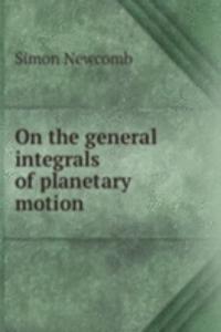 On the general integrals of planetary motion