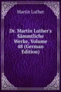 Dr. Martin Luther's Sammtliche Werke, Volume 48 (German Edition)