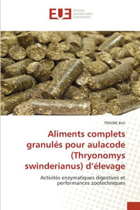 Aliments complets granulés pour aulacode (Thryonomys swinderianus) d'élevage