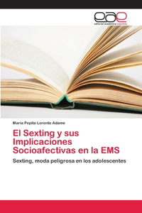 Sexting y sus Implicaciones Socioafectivas en la EMS