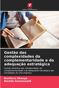 Gestão das complexidades da complementaridade e da adequação estratégica