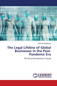 The Legal Lifeline of Global Businesses in the Post-Pandemic Era