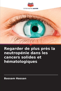 Regarder de plus près la neutropénie dans les cancers solides et hématologiques