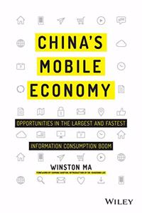 Chinas Mobile Economy: Opportunities in the Largest and Fastest Information Consumption Boom