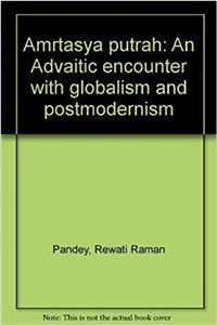 Amrtasya putrah: An Advaitic encounter with globalism and postmodernism