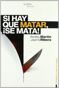 Si hay que matar, Â¡se mata! (VOLVIENDO AL LUGAR DEL CRIMEN) (Spanish Edition)