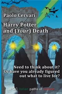 Harry Potter and (Your) Death