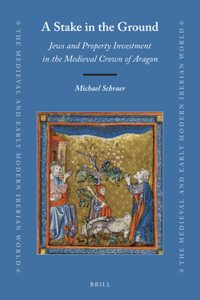 A Stake in the Ground: Jews and Property Investment in the Medieval Crown of Aragon
