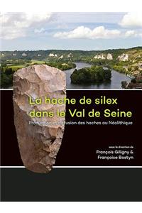 La Hache de Silex Dans Le Val de Seine