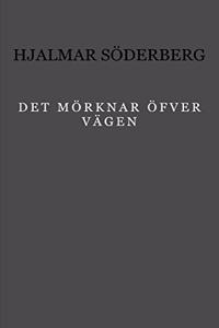 Det mörknar öfver vägen