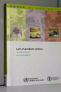Lait Et Produits Laitiers (Commission Fao/Oms Du Codex Alimentarius)