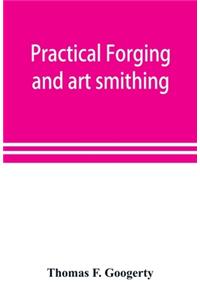 Practical forging and art smithing