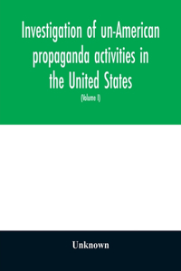 Investigation of un-American propaganda activities in the United States. Hearings before a Special Committee on Un-American Activities, House of Representatives, Seventy-fifth Congress, third session-Seventy-eighth Congress, second session, on H. R
