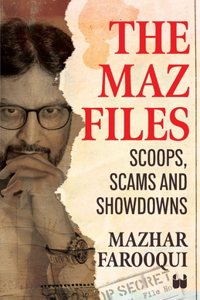 The Maz Files: Scoops, Scams And Showdowns