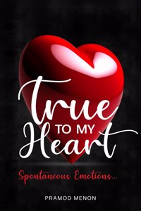 True To My Heart Spontaneous Emotions