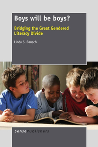 Boys Will Be Boys?: Bridging the Great Gendered Literacy Divide