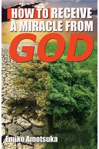 How To Receive A Miracle From God