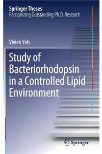 Study of Bacteriorhodopsin in a Controlled Lipid Environment