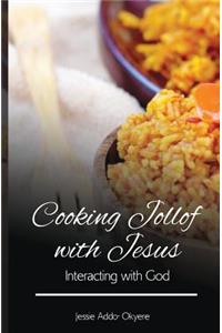 Cooking Jollof with Jesus