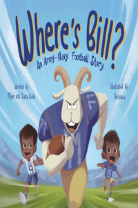 Where's Bill?: An Army Navy Football Story