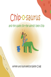 Chip-o-saurus and the quest for the world's best chip