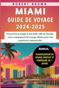 Miami Guide De Voyage 2024-2025