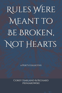 Rules Were Meant to Be Broken, Not Hearts