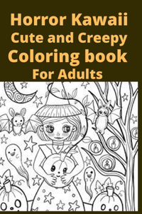 Horror Kawaii Cute and Creepy Coloring book For Adults