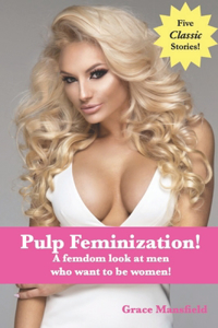 Pulp Feminization!
