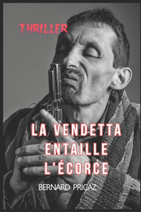 vendetta entaille l'écorce.