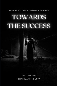 Towards The Success