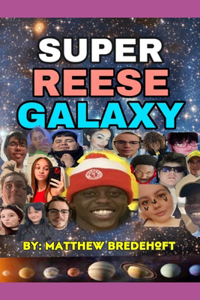 Super Reese Galaxy