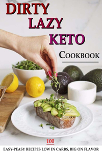 DIRTY, LAZY, KETO Cookbook