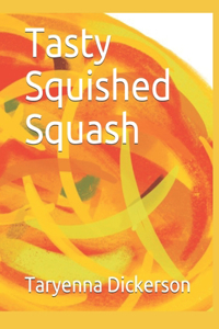 Tasty Squished Squash