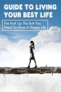 Guide To Living Your Best Life